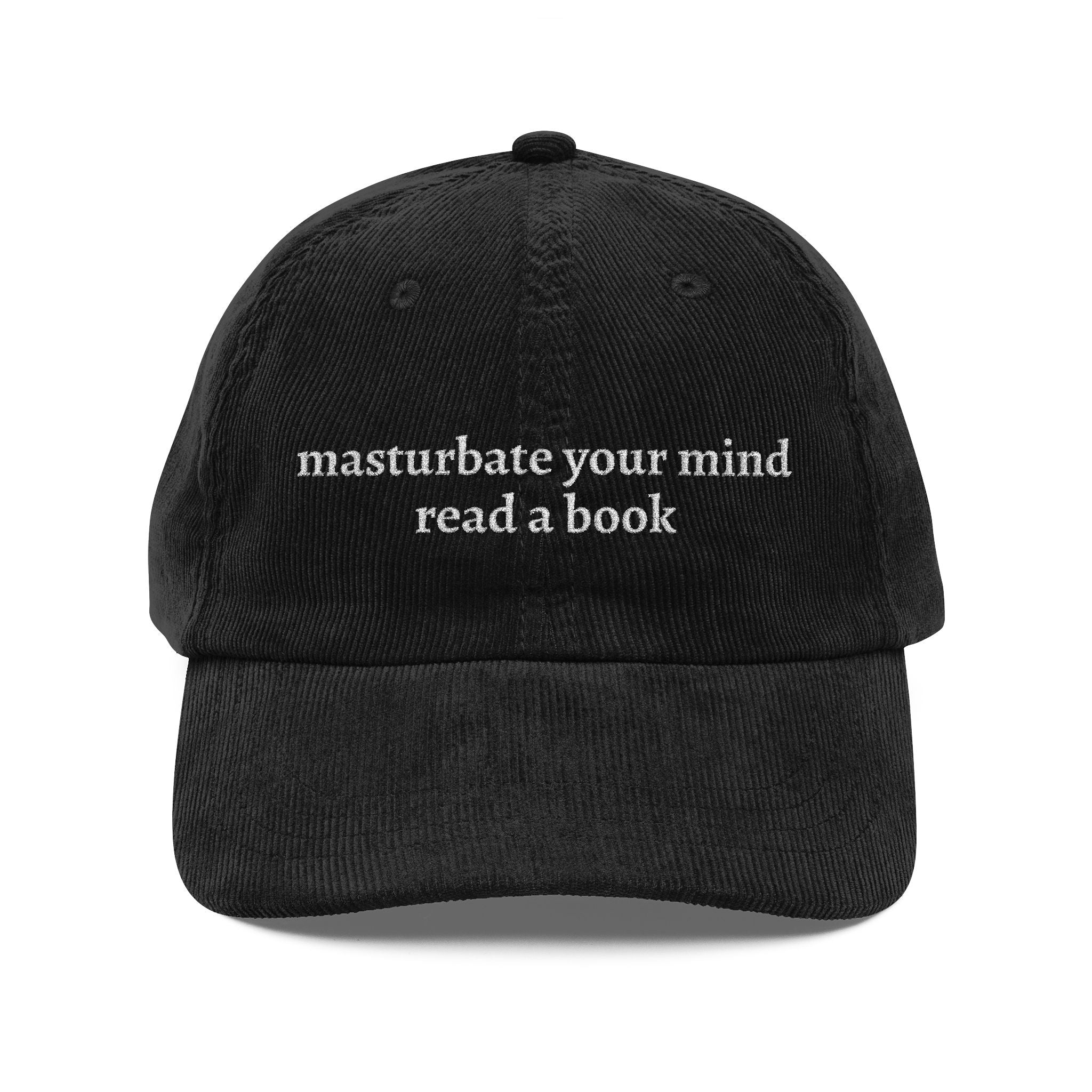 Masturbate Your Mind — Corduroy Cap