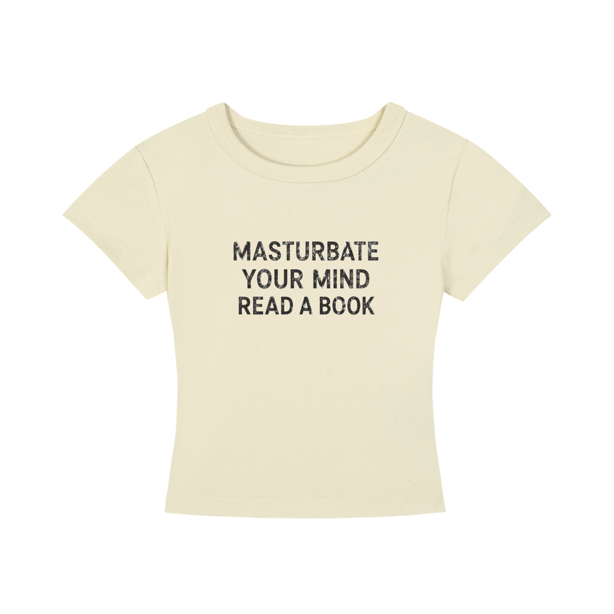 Masturbate Your Mind — Baby Tee