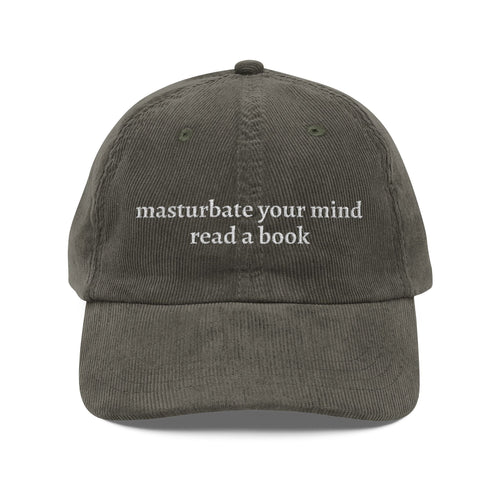 Masturbate Your Mind — Corduroy Cap