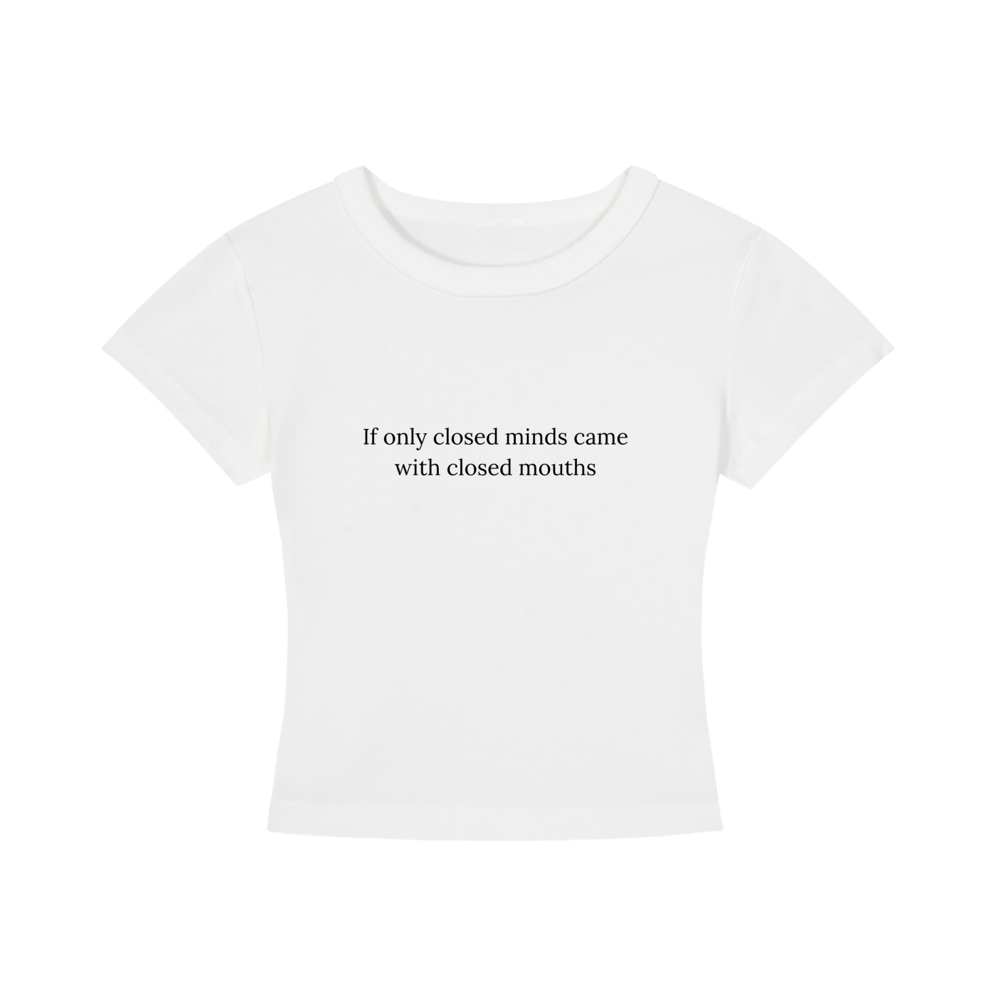 Closed Minds, Closed Mouths — Baby Tee