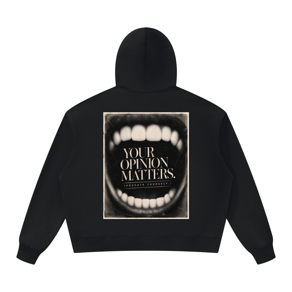 Your Opinion Matters — Hoodie