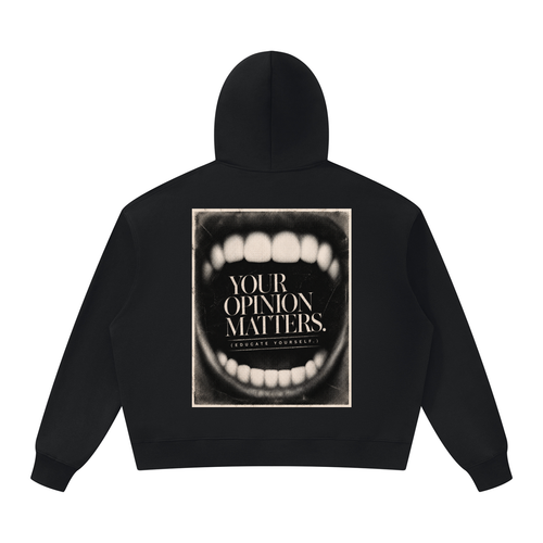 Your Opinion Matters — Hoodie