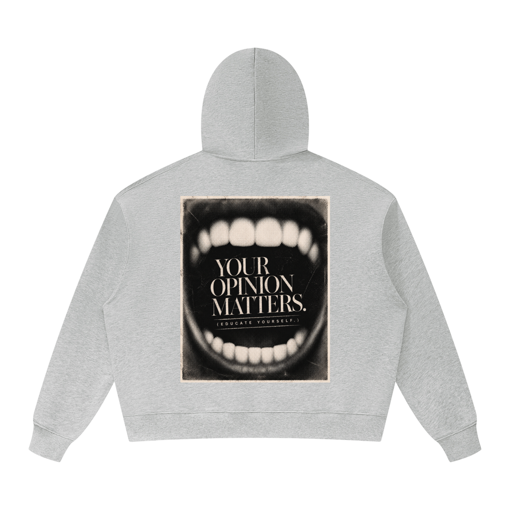 Your Opinion Matters — Hoodie