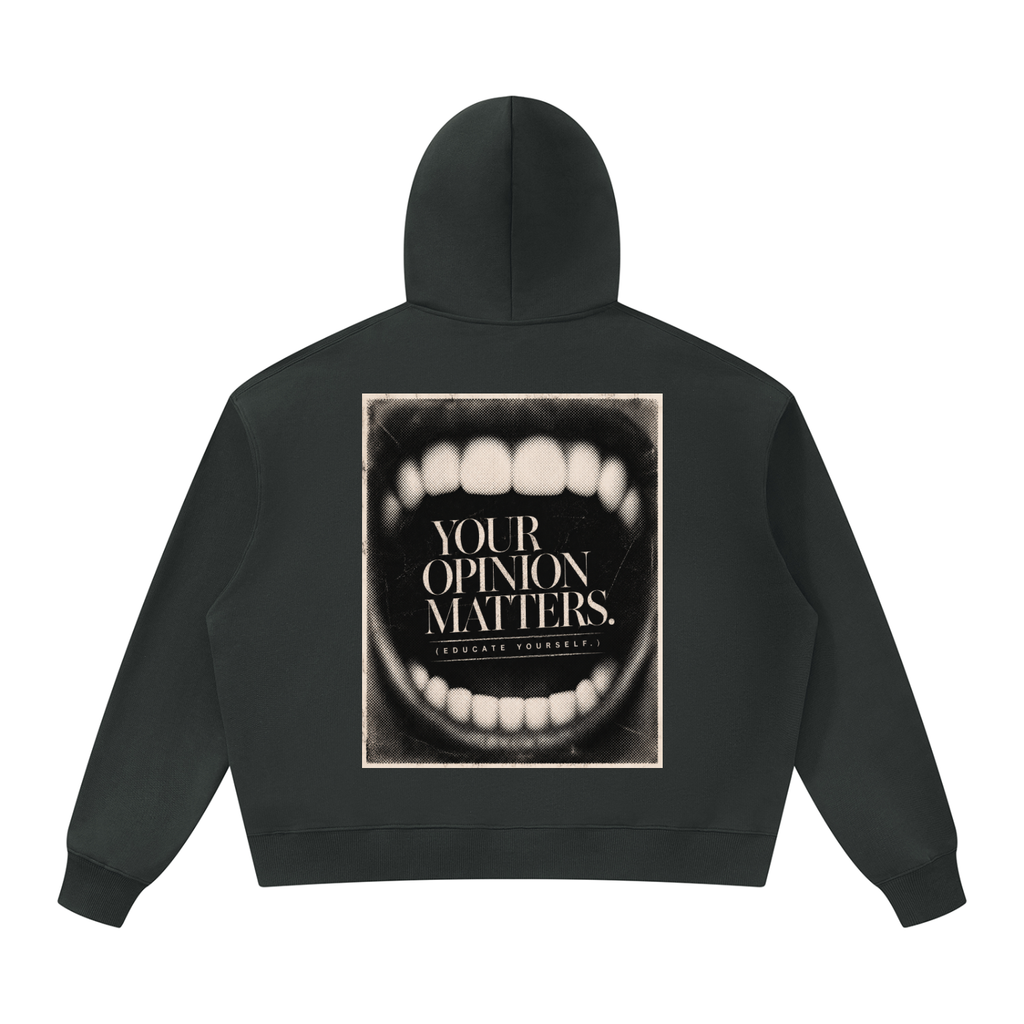 Your Opinion Matters — Hoodie