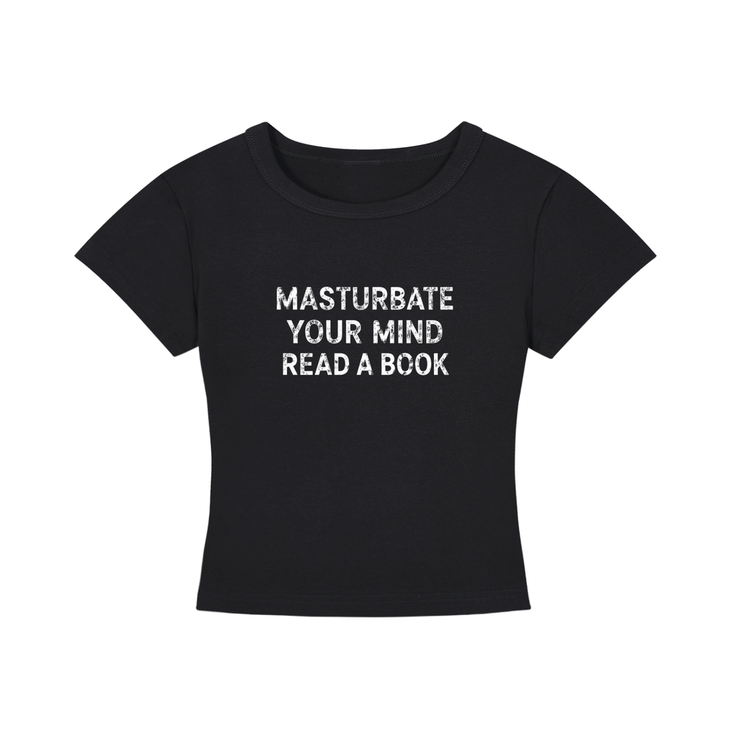 Masturbate Your Mind — Baby Tee