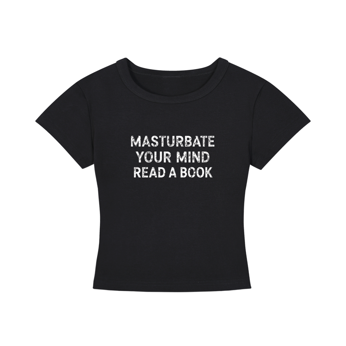 Masturbate Your Mind — Baby Tee